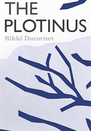The Plotinus (Riki Ducornet)