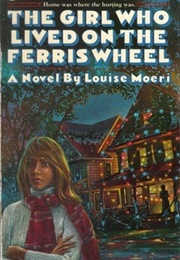 The Girl Who Lived on the Ferris Wheel (Louise Moeri)