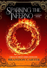 Sparking the Inferno (Brandon Carter)