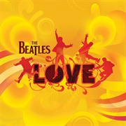 "Love" (2006) - The Beatles