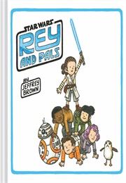Star Wars: Rey and Pals (Jeffrey Brown)