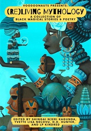 Voodoonauts Presents: (Re)Living Mythology (Shingai Njeri Kagunda)