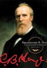 Rutherford B. Hayes: Our Nineteenth President (Sandra Francis)