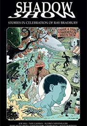 Shadow Show: Stories in Celebration of Ray Bradbury (Various)