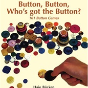 Button, Button, Who's Got the Button?
