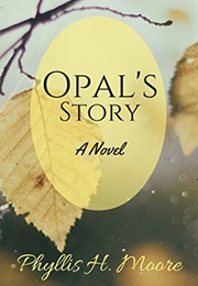 Opal's Story (Phyllis H. Moore)