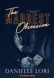 The Maddest Obsession (Made 2) (Danielle Lori)