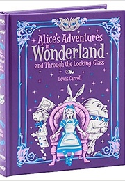 Alice's Adventures in Wonderland & Through the Looking-Glass (Lewis Carroll)