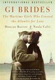 GI Brides: The Wartime Girls Who Crossed the Atlantic for Love (Duncan Barrett)