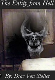 The Entity From Hell (Drac Von Stoller)
