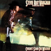 Stevie Ray Vaughn and Double Trouble - Couldn't Stand the Weather