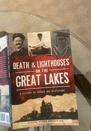 Death and Lighthouses on the Great Lakes (Dianna Higgs Stampfer)