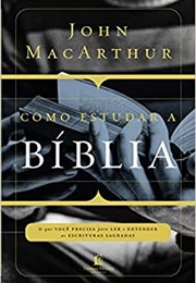 Como Estudar a Bíblia (John Macarthur)