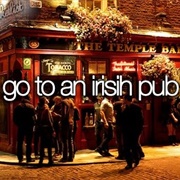 Go to an Irish Bar