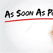 As Early as Possible