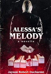 Alessa's Melody (Jayson Robert Ducharme)