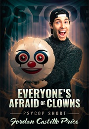Everyone's Afraid of Clowns (Jordan Castillo Price)
