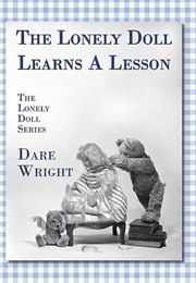 The Lonely Doll Learns  a Lesson (D Wright)