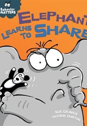 Elephant Learns to Share (Sue Graves)