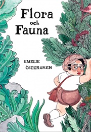 Flora Och Fauna (Emelie Östergren)