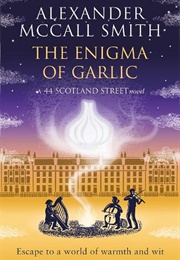 The Enigma of Garlic (Alexander McCall Smith)