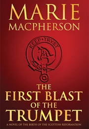 The First Blast of the Trumpet (Marie MacPherson)