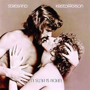 A Star Is Born (Barbra Streisand & Kris Kristofferson, 1976)