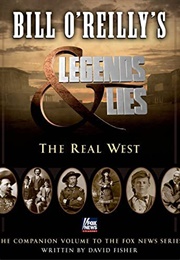 Bill O&#39; Reilly&#39;s Legends &amp; Lies: The Real West (David Fisher)