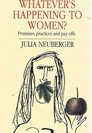Whatever's Happening to Women?: Promises, Practices and Payoffs (Julia Neuberger)