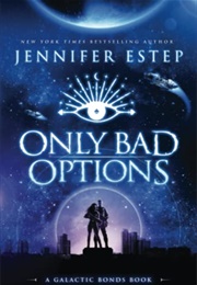 Only Bad Options (Jennifer Estep)