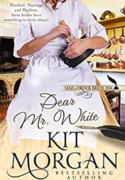 Dear Mr. White (Kit Morgan)