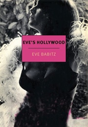 Eve&#39;s Hollywood (Eve Babitz)