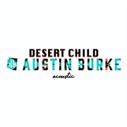 Desert Child - Austin Burke
