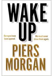 Wake Up: Why the World Has Gone Nuts (Piers Morgan)