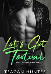 Let's Get Textual (Teagan Hunter)