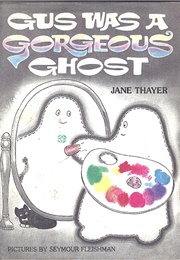 Gus Was a Gorgeous Ghost (Jane Thayer)
