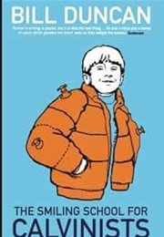 Smiling School for Calvinists (Bill Duncan)