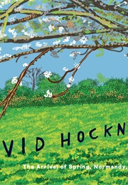 The Arrival of Spring in Normandy, 2020 (David Hockney)