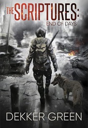 The Scriptures: End of Days (Dekker Green)