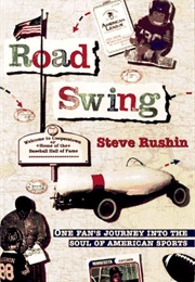 Road Swing: One Fan's Journey Into the Soul of American Sports (Steve Rushin)