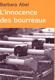 L'innocence Des Bourreaux (Barbara Abel)