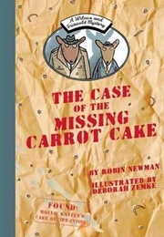The Case of the Missing Carrot Cake (Robin Newman)