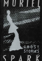 Ghost Stories (Muriel Spark)