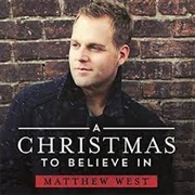 Christmas to Believe in - Matthew West