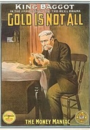 Gold Is Not All (1913) (1913)