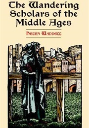 The Wandering Scholars of the Middle Ages (Helen Waddell)