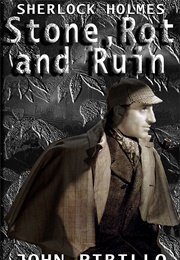 Sherlock Holmes: Stone, Rot, and Ruin (John Pirillo)