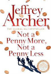 Not a Penny More, Not a Penny Less (Jeffrey Archer)
