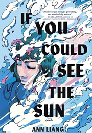 If You Could See the Sun (Ann Liang)