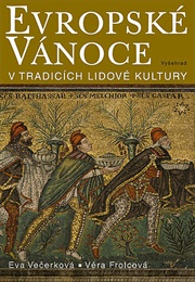 Evropské Vánoce V Tradicích Lidové Kultury (Věra Frolcová , Eva Večerková)